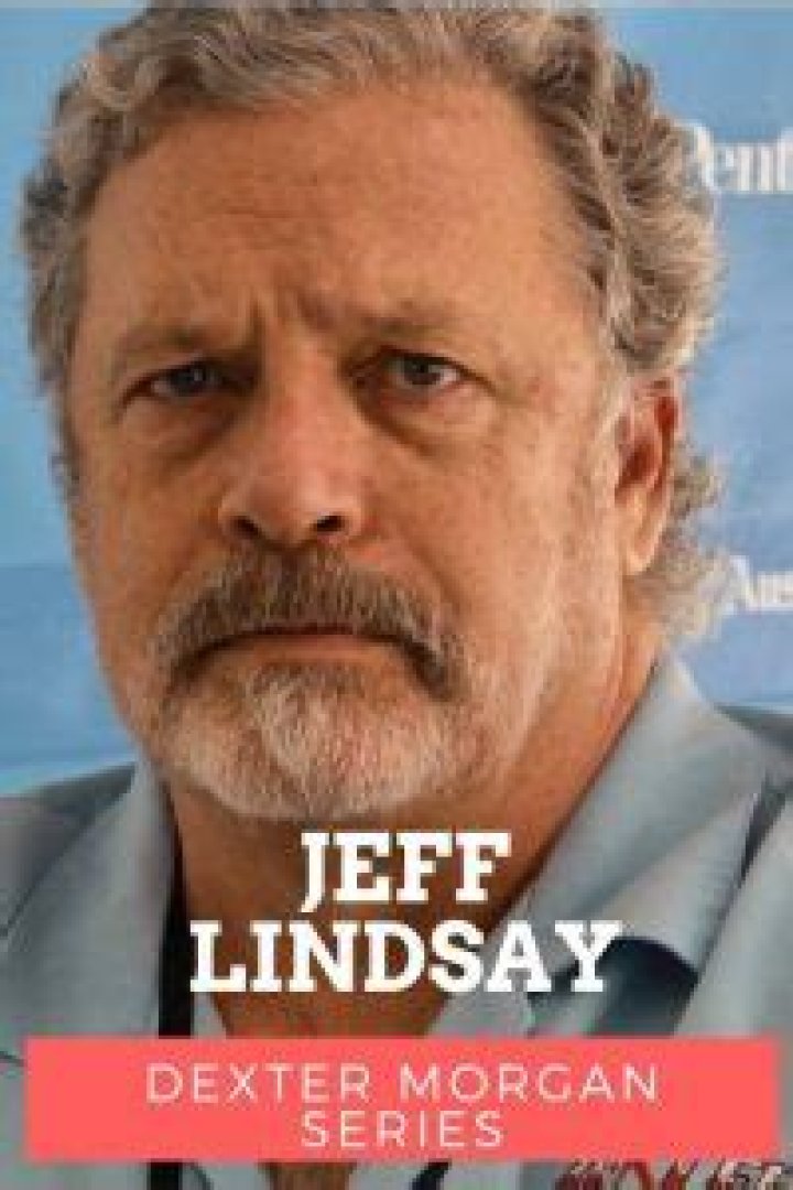 Jeff Lindsay Biography, Age, Height, Wife, Net Worth, Family